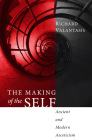 The Making of the Self: Ancient and Modern Asceticism By Richard Valantasis Cover Image