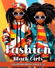 Fashion Coloring Book for Black Girls Ages 8-12: Fun Fashion Ideas, and Trendy Designs to Color for Black Kids By Camelia Camy Cover Image