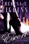 The Escort Et Cetera By Theresa E. Liggins Cover Image