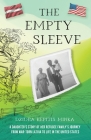 The Empty Sleeve: A Daughter's Story of her Refugee Family's Journey from War-Torn Latvia to Life in the United States By Dzidra Kepitis Minka Cover Image