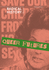 Queer Futures (Radical History Review (Duke University Press)) By Kevin P. Murphy, David Serlin, Jason Ruiz Cover Image
