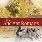 The Ancient Romans: Their Lives and Their World By Paul Roberts Cover Image