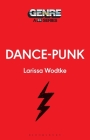 Dance-Punk By Larissa Wodtke Cover Image