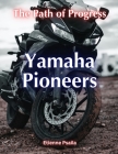 Yamaha Pioneers: The Path of Progress Cover Image