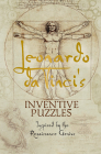 Leonardo Da Vinci's Inventive Puzzles: Inspired by the Renaissance Genius By Richard Wolfrik Galland Cover Image