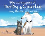 The Adventures of Derby & Charlie: Derby & Charlie go to the Beach-the power of influence Cover Image