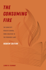 The Consuming Fire, Hebrew Edition: The Complete Priestly Source, from Creation to the Promised Land By Liane M. Feldman Cover Image