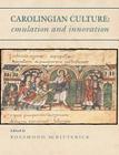 Carolingian Culture: Emulation and Innovation Cover Image