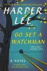Go Set a Watchman: A Novel By Harper Lee Cover Image