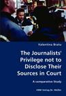 The Journalists' Privilege not to Disclose Their Sources in Court- A comparative Study By Valentina Bratu Cover Image