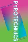 Pyrotechnics: A Spineless Essay on Ultraist Literature By Hilda Mundy, Jessica Sequeira (Translator) Cover Image