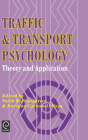 Traffic and Transport Psychology: Theory and Application By T. Rothengatter, E. Carbonell Vaya, E. Carbonell Vaya E. Carbonell Cover Image
