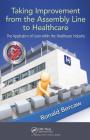 Taking Improvement from the Assembly Line to Healthcare: The Application of Lean Within the Healthcare Industry By Ronald G. Bercaw Cover Image
