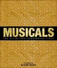 Musicals: The Definitive Illustrated Story By Elaine Paige (Foreword by), DK Cover Image