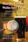 Martha Grimes Walks Into a Pub: Essays on a Writer with a Load of Mischief Cover Image