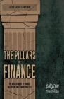 The Pillars of Finance: The Misalignment of Finance Theory and Investment Practice Cover Image