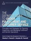 The Definitive Guide to Order Fulfillment and Customer Service: Principles and Strategies for Planning, Organizing, and Managing Fulfillment and Servi (Council of Supply Chain Management Professionals) By Cscmp, Stanley Fawcett, Amydee Fawcett Cover Image