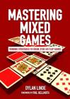 Mastering Mixed Games: Winning Strategies for Draw, Stud and Flop Games By Dylan Linde, Phil Hellmuth (Foreword by) Cover Image