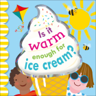 Is it Warm Enough for Ice Cream? By DK Cover Image