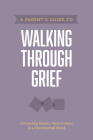 A Parent's Guide to Walking Through Grief By Axis Cover Image