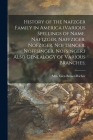 History of the Nafzger Family in America (various Spellings of Name, Naftzger, Naffziger, Nofziger, Noftsinger, Noffsinger, Nofsinger.) Also Genealogy By Glea Brown Richer (Created by) Cover Image