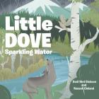 Little Dove Sparkling Water By Dodi Bird Dickson, Russell Cleland Cover Image