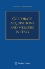 Corporate Acquisitions and Mergers in Italy By Guido Testa, Filippo Cristaldi Cover Image
