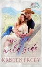On the Wild Side By Kristen Proby Cover Image