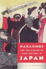 Magazines and the Making of Mass Culture in Japan (Studies in Book and Print Culture) By Amy Bliss Marshall Cover Image