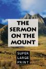 The Sermon on the Mount By Super Large Print (Editor), King James Bible Cover Image