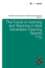 The Future of Learning and Teaching in Next Generation Learning Spaces (International Perspectives on Higher Education Research #12) Cover Image