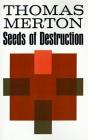 Seeds of Destruction By Thomas Merton Cover Image