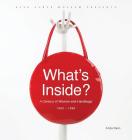 What's Inside?: A Century of Women and Handbags, 1900-1999 By Anita Davis, Esse Purse Museum &. Store Cover Image