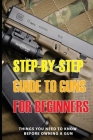 Step-By-Step Guide To Guns For Beginners: Things You Need To Know Before Owning A Gun: Handgun Book Cover Image