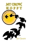 My Crow, Hoppy: A True Story for All Ages By Joy Johns Cover Image