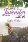 Love on Lavender Lane By Karis Walsh Cover Image