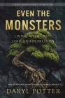 Even the Monsters. Living with Grief, Loss, and Depression: A Journey through the Book of Job (2nd Edition) By Daryl Potter Cover Image