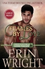 Flames of Love: A Firefighters of Long Valley Romance Novel By Erin Wright Cover Image