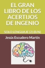 El Gran Libro de Los Acertijos de Ingenio: Solo Lenguaje (2) (B/N) By Jesús Escudero Martín Cover Image