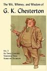 The Wit, Whimsy, and Wisdom of G. K. Chesterton, Volume 5: All Things Considered, Tremendous Trifles, Alarms and Discursions Cover Image