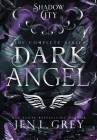 Shadow City: Dark Angel (Complete Series) By Jen L. Grey Cover Image