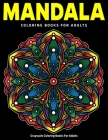 Mandala Coloring Books For Adults: Grayscale Coloring Books For Adults: 50 Beautiful Mandalas for Stress Relief and Relaxation (Vol.1) By Divine Coloring Cover Image