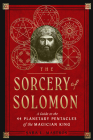 The Sorcery of Solomon: A Guide to the 44 Planetary Pentacles of the Magician King By Sara L. Mastros Cover Image