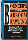 Bouncera (TM)S Guide to Barroom Brawling: Dealing with the Sucker Puncher, Streetfighter, and Ambusher Cover Image