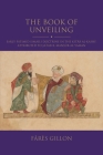 The Book of Unveiling: Early Fatimid Ismaili Doctrine in the Kitab Al-Kashf, Attributed to Ja'far B. Mansur B. Al-Yaman (Shi'i Heritage) Cover Image