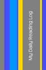 My Daily Reading Log By Scot a. Zolkoske Cover Image