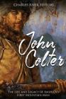 John Colter: The Life and Legacy of America's First Mountain Man By Charles River Cover Image