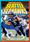 Highlights of the Seattle Seahawks (Team Stats?Football Edition) By Marysa Storm Cover Image