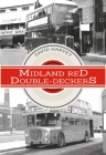 Midland Red Double-Deckers By David Harvey Cover Image