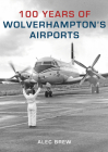 100 Years of Wolverhampton's Airports Cover Image